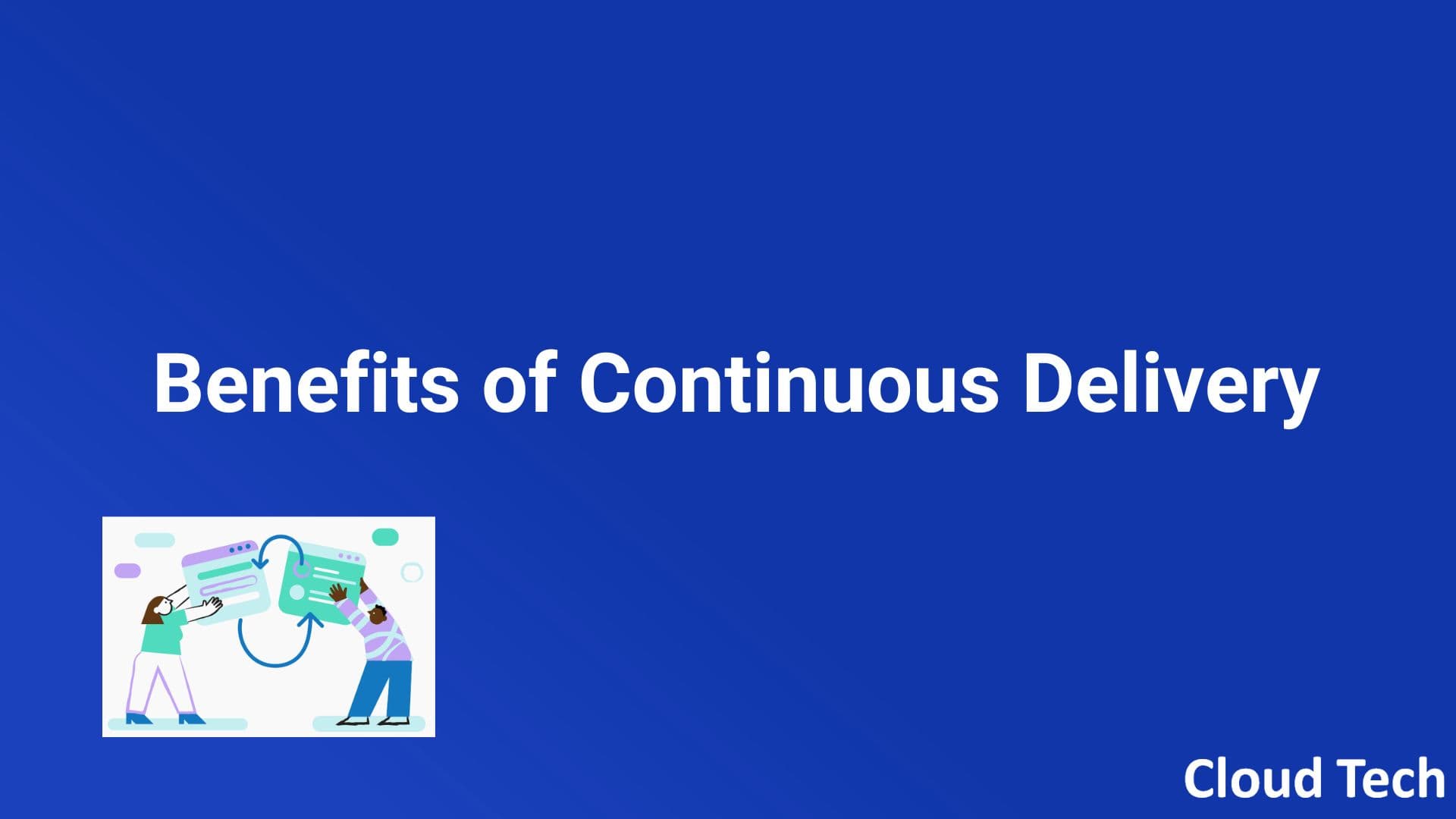 Benefits of continuous delivery